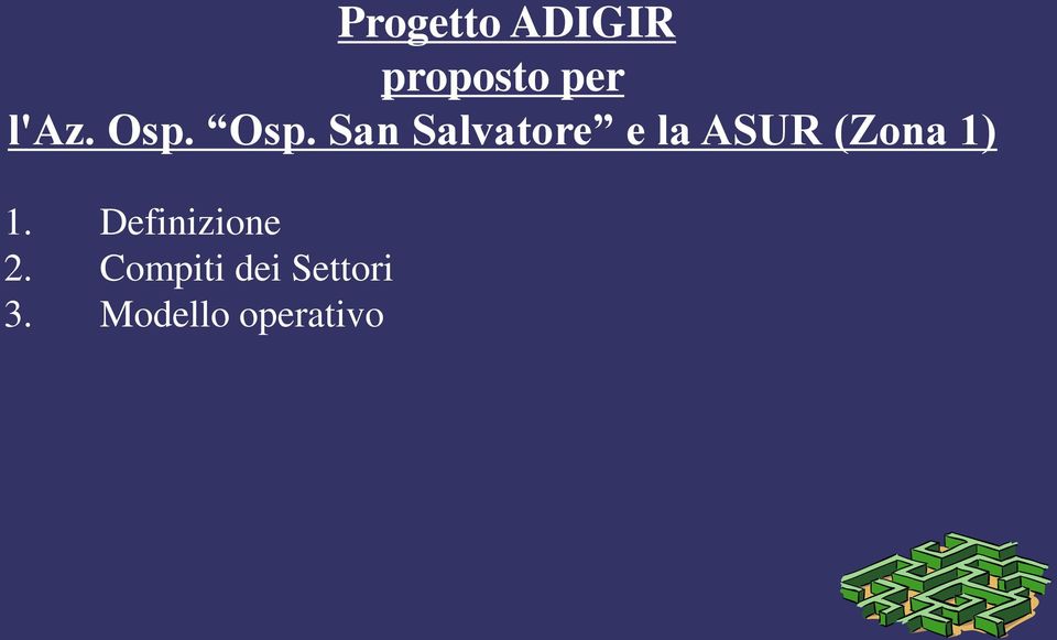 San Salvatore e la ASUR (Zona 1)
