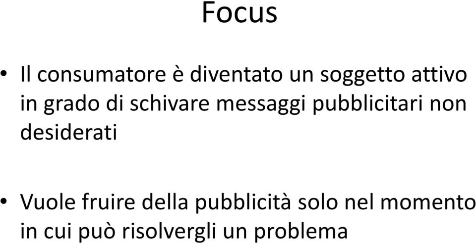 pubblicitari non desiderati Vuole fruire della