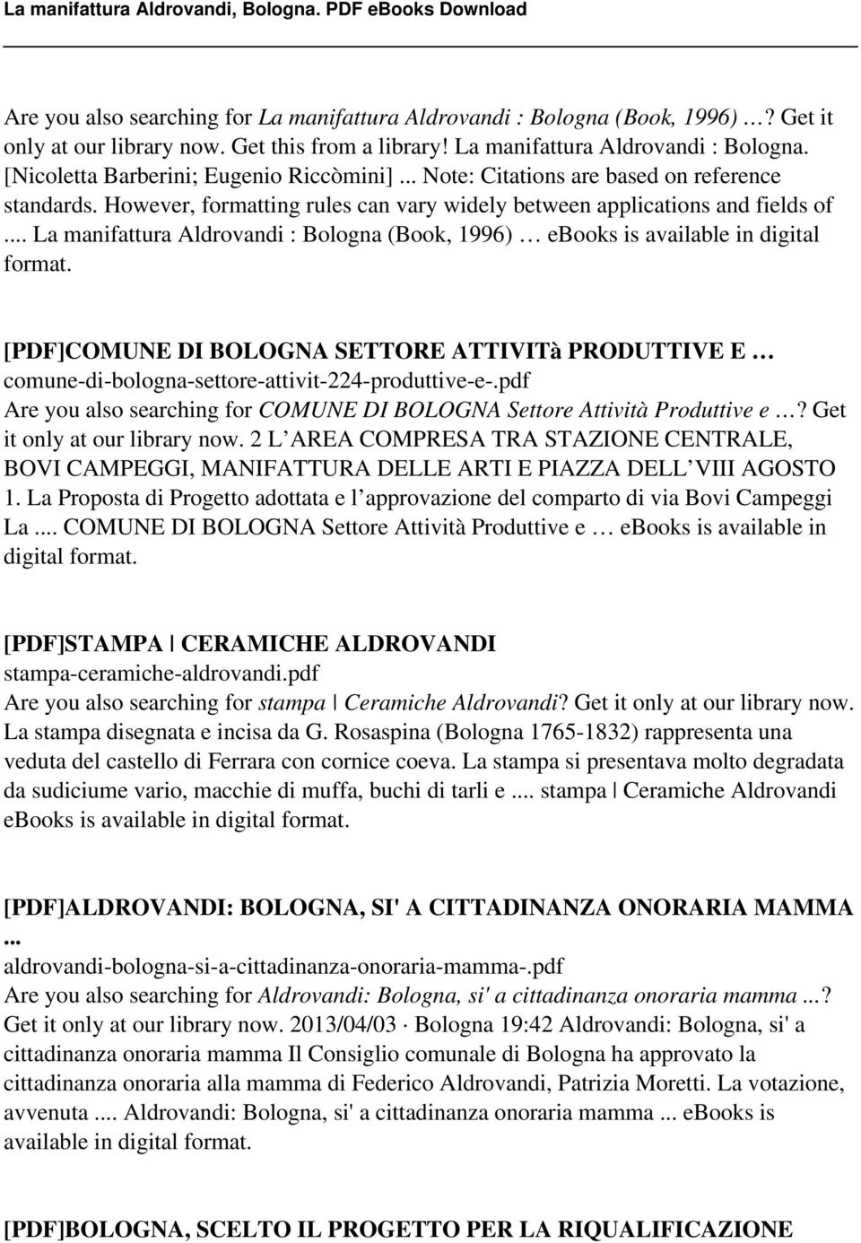 .. La manifattura Aldrovandi : Bologna (Book, 1996) ebooks is available in digital format. [PDF]COMUNE DI BOLOGNA SETTORE ATTIVITà PRODUTTIVE E comune-di-bologna-settore-attivit-224-produttive-e-.