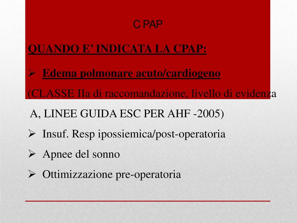 evidenza A, LINEE GUIDA ESC PER AHF -2005) Insuf.