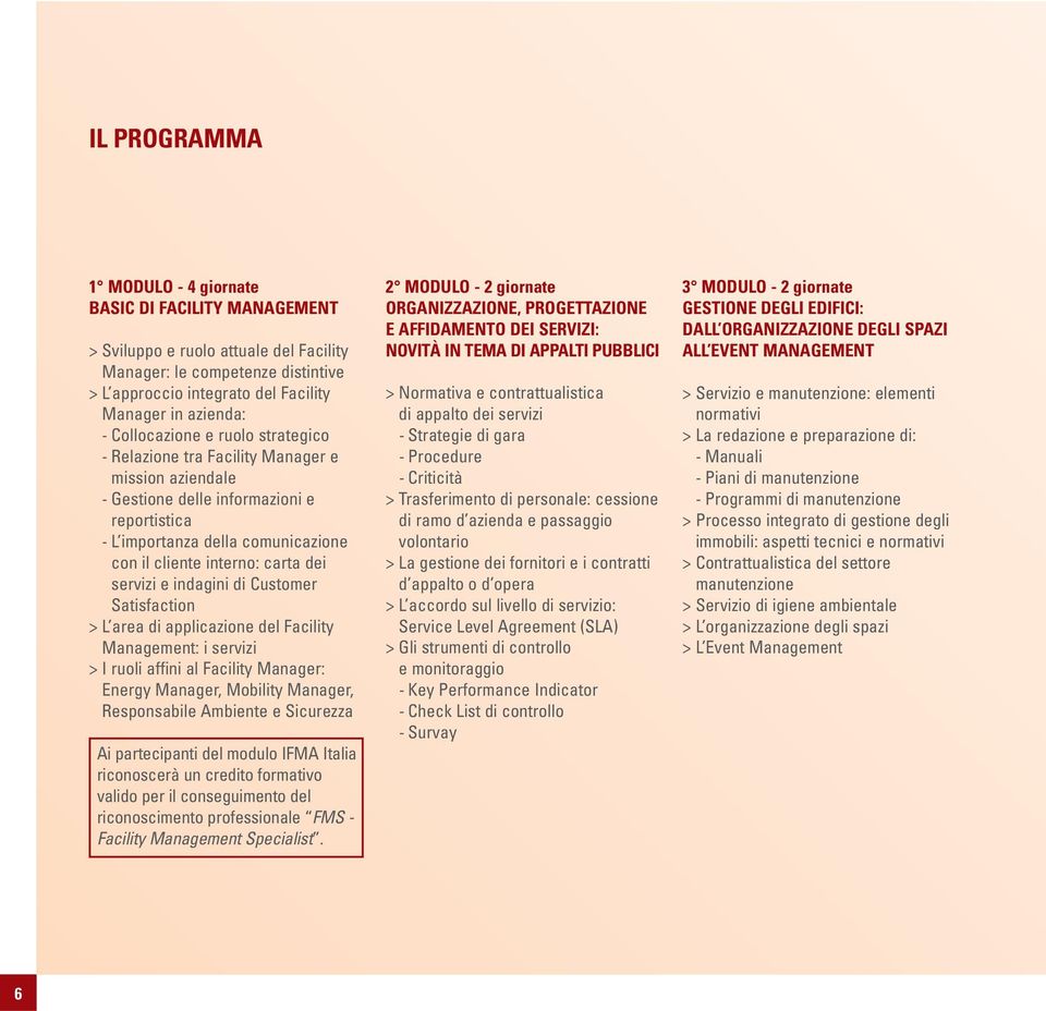 servizi e indagini di Customer Satisfaction > L area di applicazione del Facility Management: i servizi > I ruoli affini al Facility Manager: Energy Manager, Mobility Manager, Responsabile Ambiente e