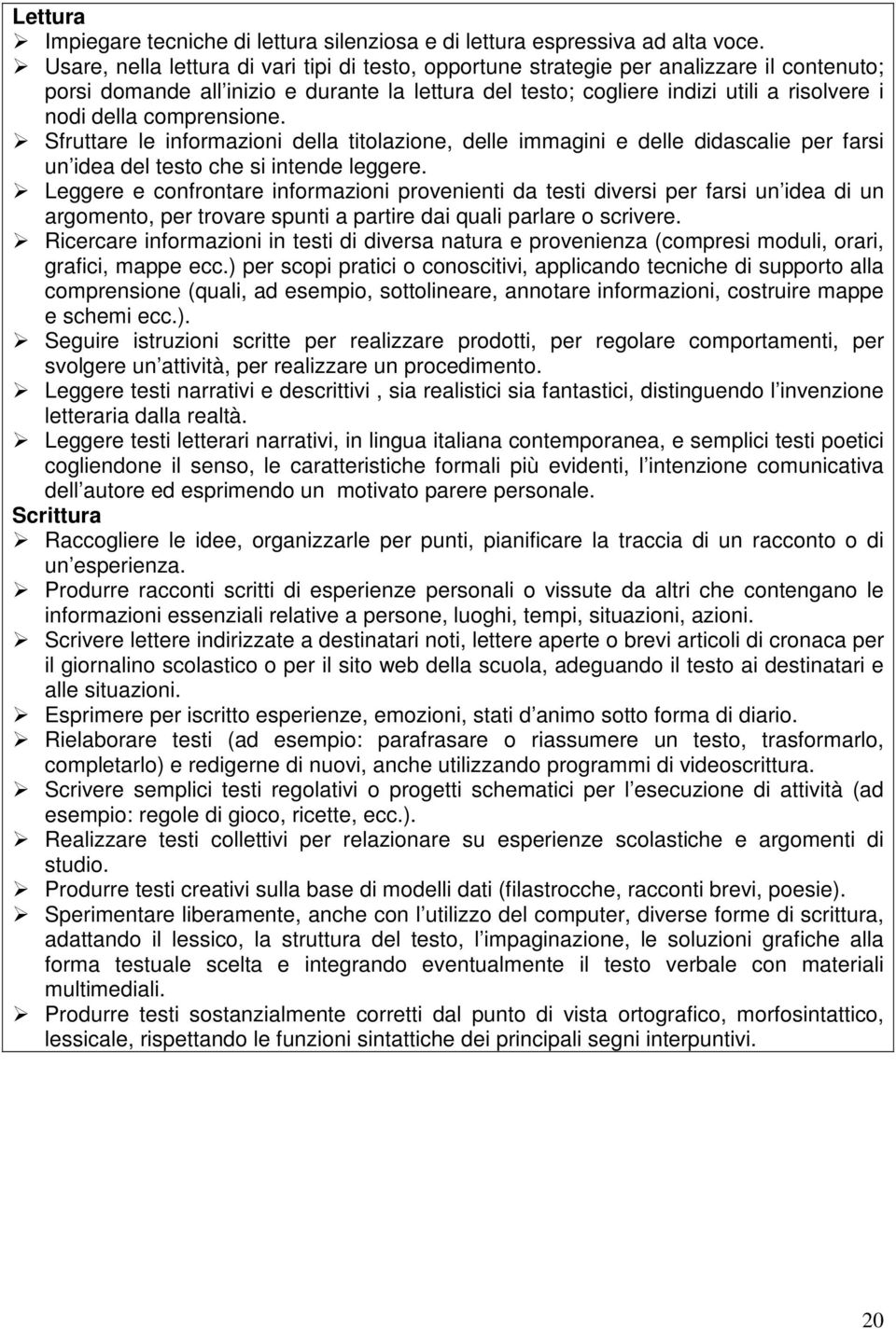 comprensione. Sfruttare le informazioni della titolazione, delle immagini e delle didascalie per farsi un idea del testo che si intende leggere.