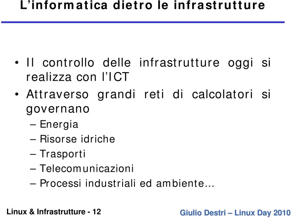 di calcolatori si governano Energia Risorse idriche Trasporti