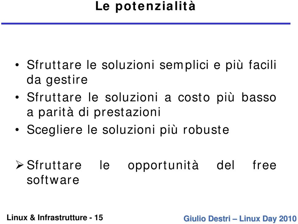 di prestazioni Scegliere le soluzioni più robuste Sfruttare