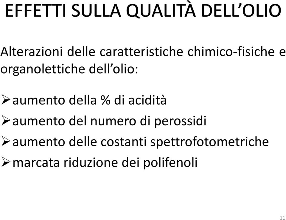 aumento della% di acidità aumento del numero di perossidi