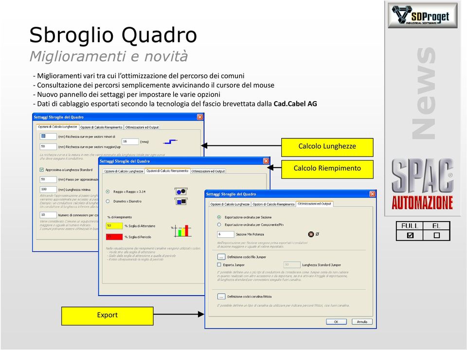 - Nuovo pannello dei settaggi per impostare le varie opzioni - Dati di cablaggio esportati