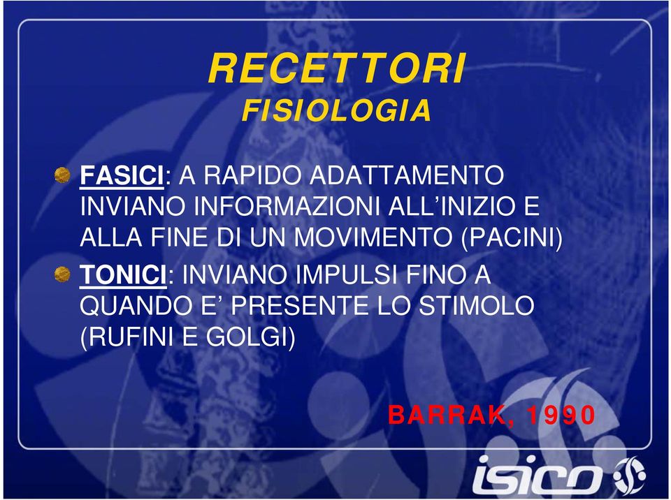 MOVIMENTO (PACINI) TONICI: INVIANO IMPULSI FINO A