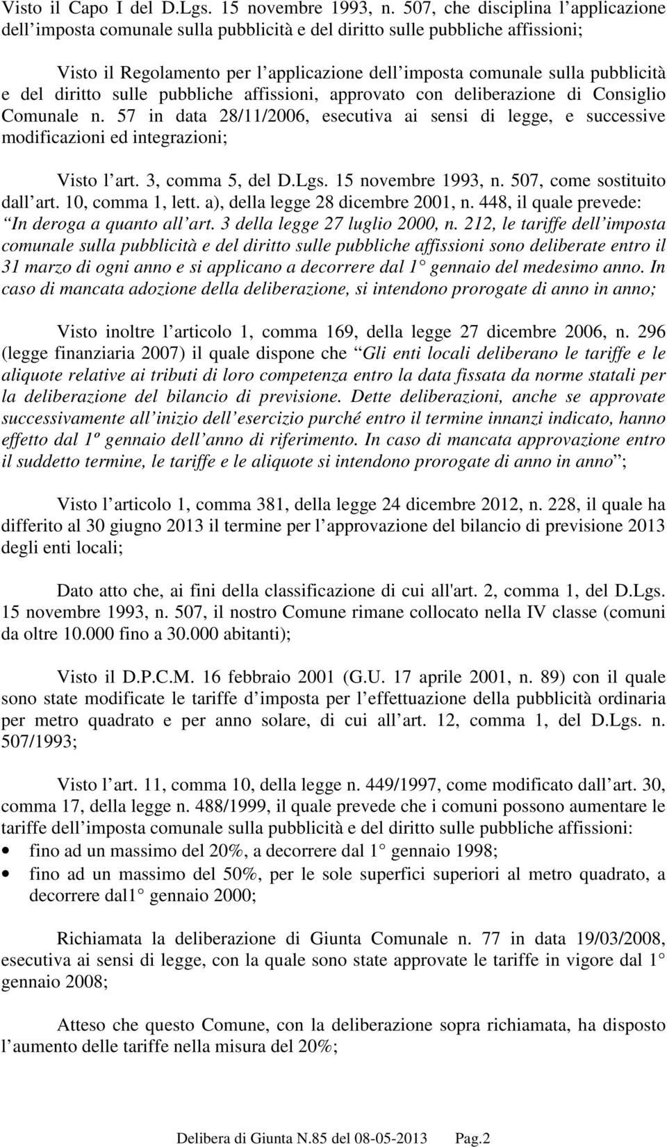 del diritto sulle pubbliche affissioni, approvato con deliberazione di Consiglio Comunale n.