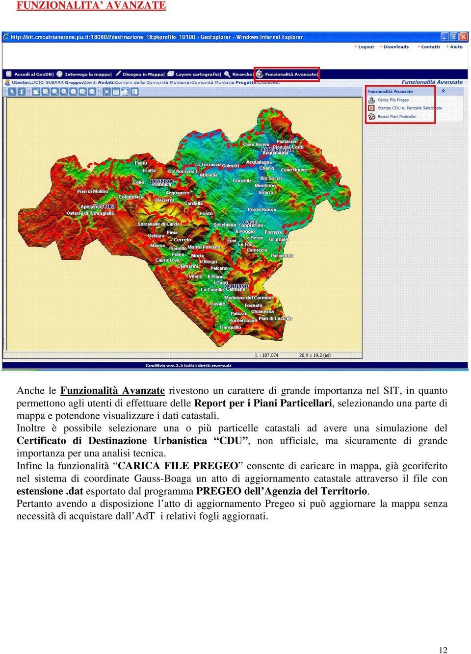 Inoltre è possibile selezionare una o più particelle catastali ad avere una simulazione del Certificato di Destinazione Urbanistica CDU, non ufficiale, ma sicuramente di grande importanza per una