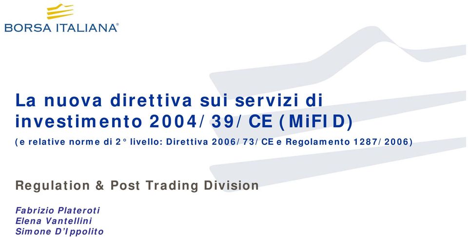 2006/73/CE e Regolamento 1287/2006) Regulation & Post