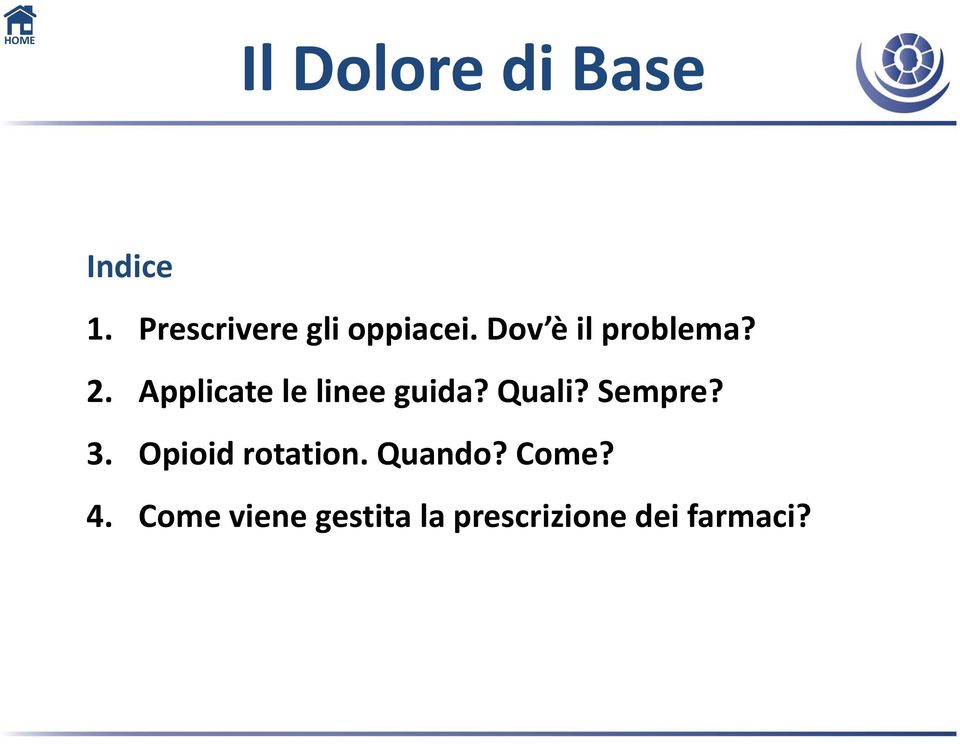 Applicate le linee guida? Quali? Sempre? 3.