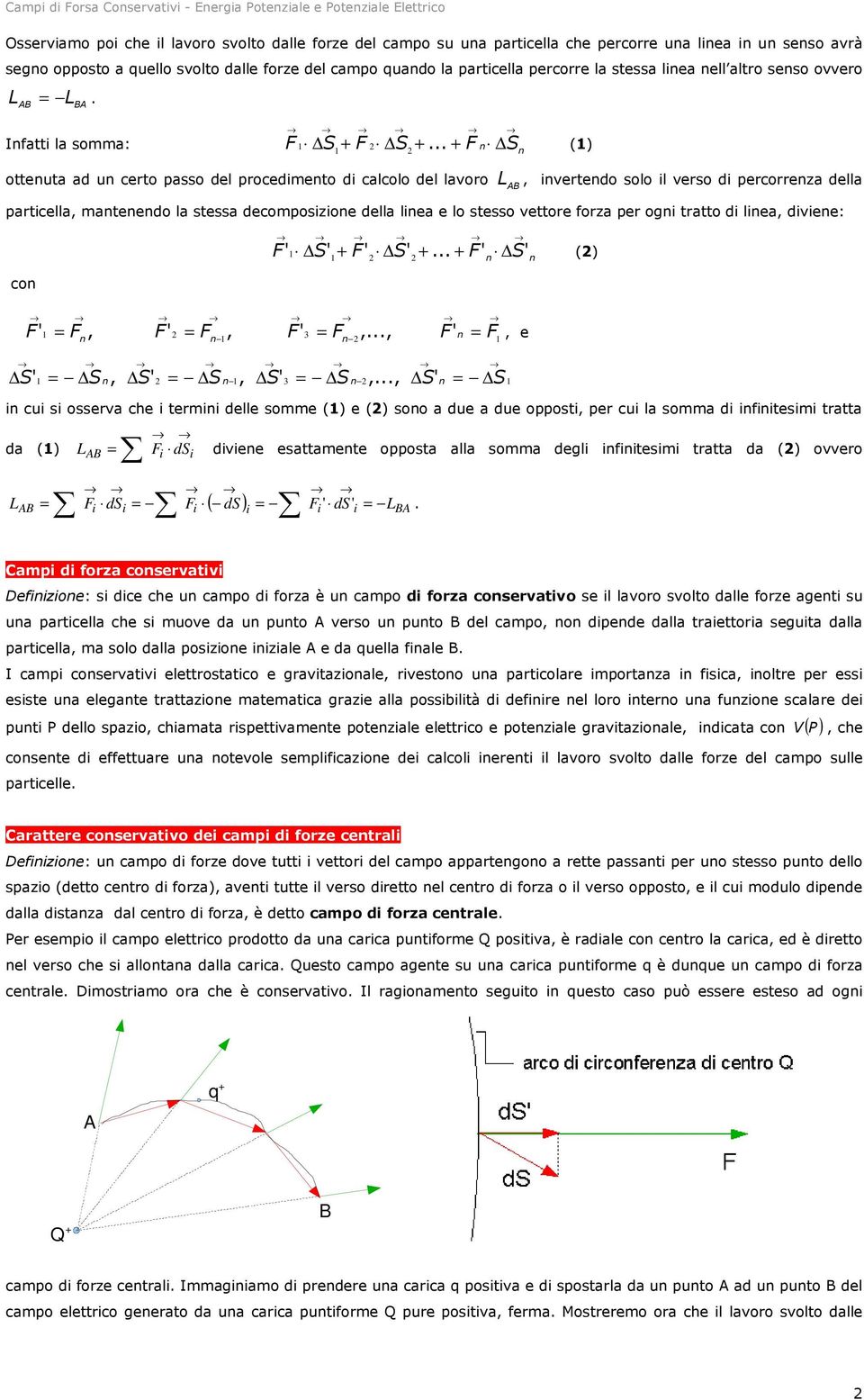 .. + () otteuta ad u ceto passo del pocedmeto d calcolo del lavoo, vetedo solo l veso d pecoeza della patcella, mateedo la stessa decomposzoe della lea e lo stesso vettoe foza pe og tatto d lea,