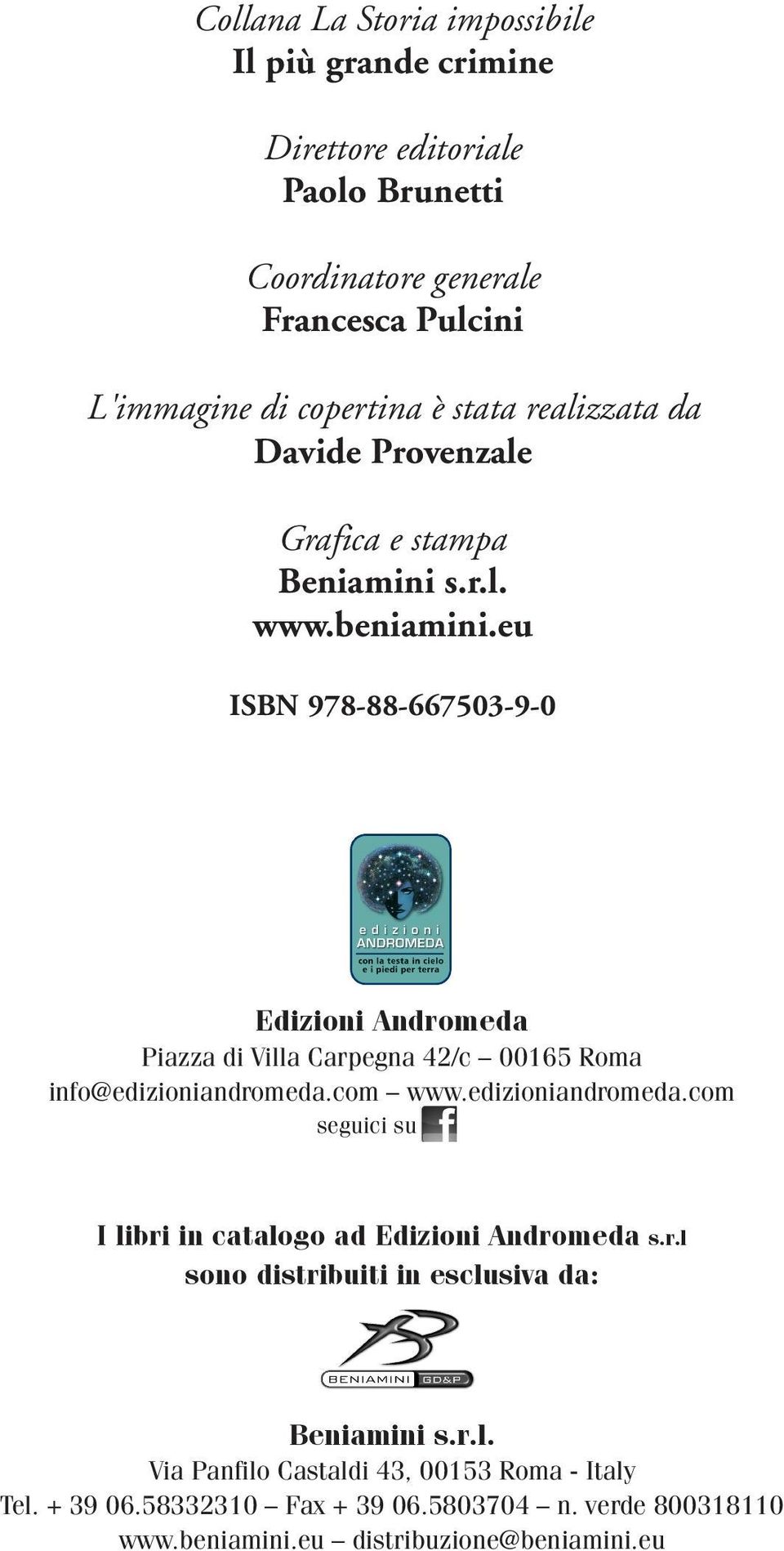eu ISBN 978-88-667503-9-0 Edizioni Andromeda Piazza di Villa Carpegna 42/c 00165 Roma info@edizioniandromeda.
