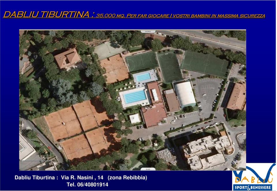 sicurezza Dabliu Tiburtina : Via R.