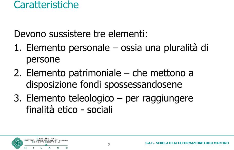 Elemento patrimoniale che mettono a disposizione fondi