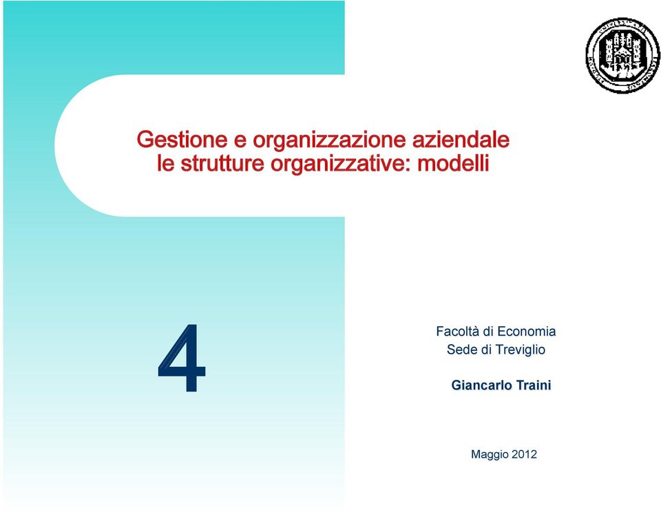 organizzative: modelli 4 Facoltà