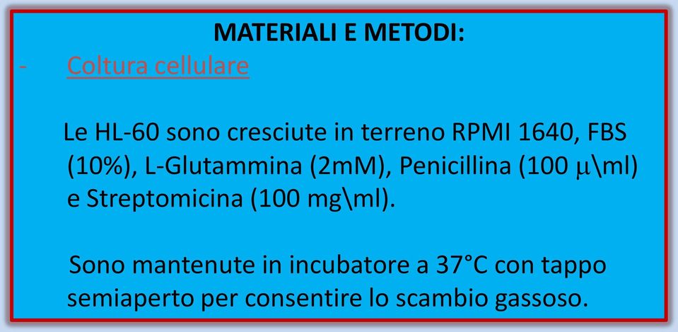 (100 m\ml) e Streptomicina (100 mg\ml).