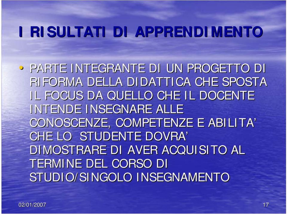 INSEGNARE ALLE CONOSCENZE, COMPETENZE E ABILITA CHE LO STUDENTE DOVRA