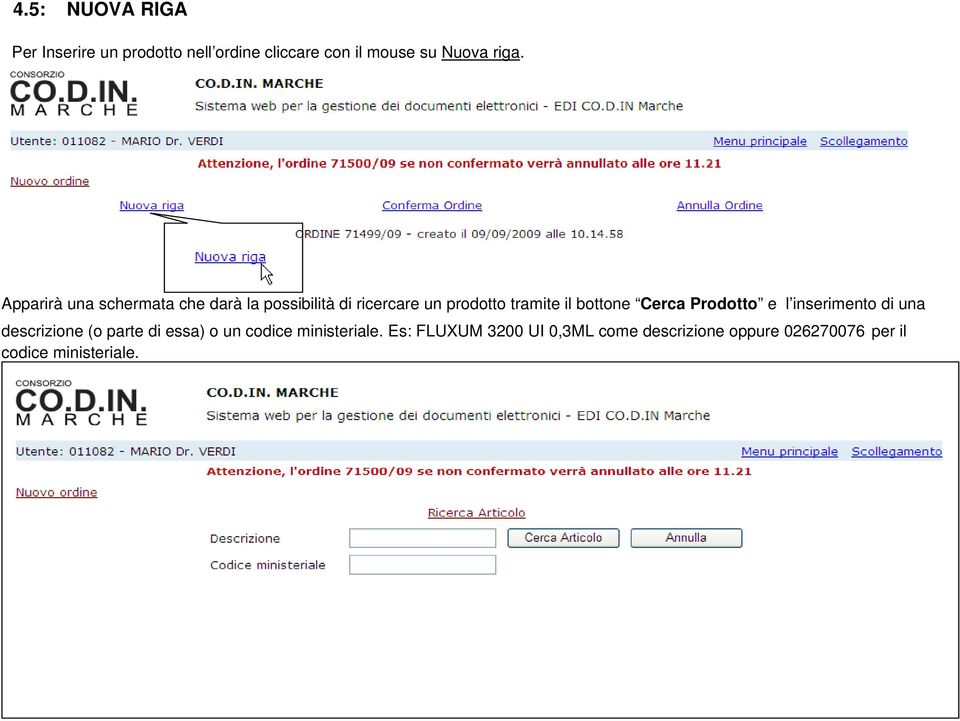 Cerca Prodotto e l inserimento di una descrizione (o parte di essa) o un codice