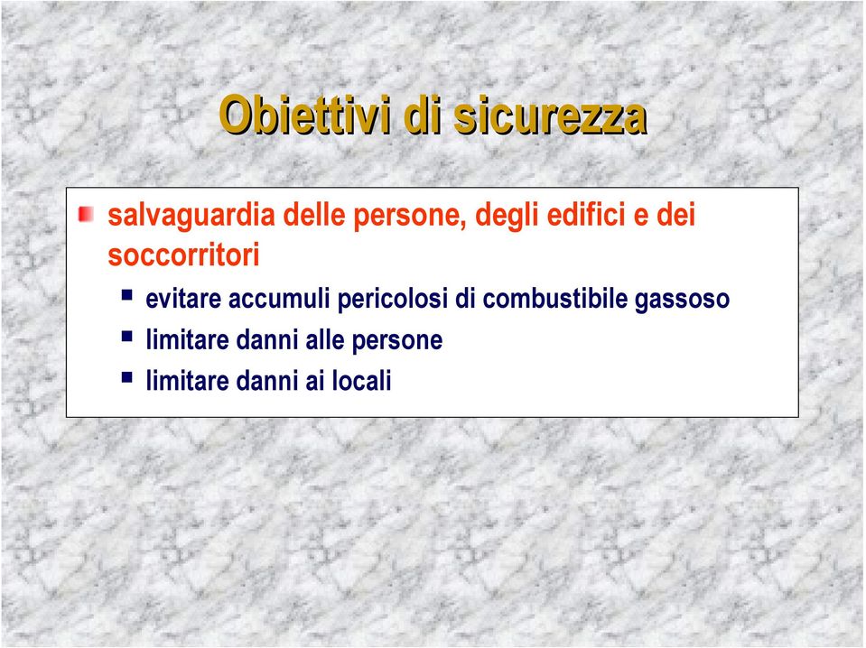 evitare accumuli pericolosi di combustibile