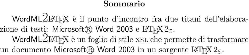 WordML2L A TEX è un foglio di stile xsl che permette di