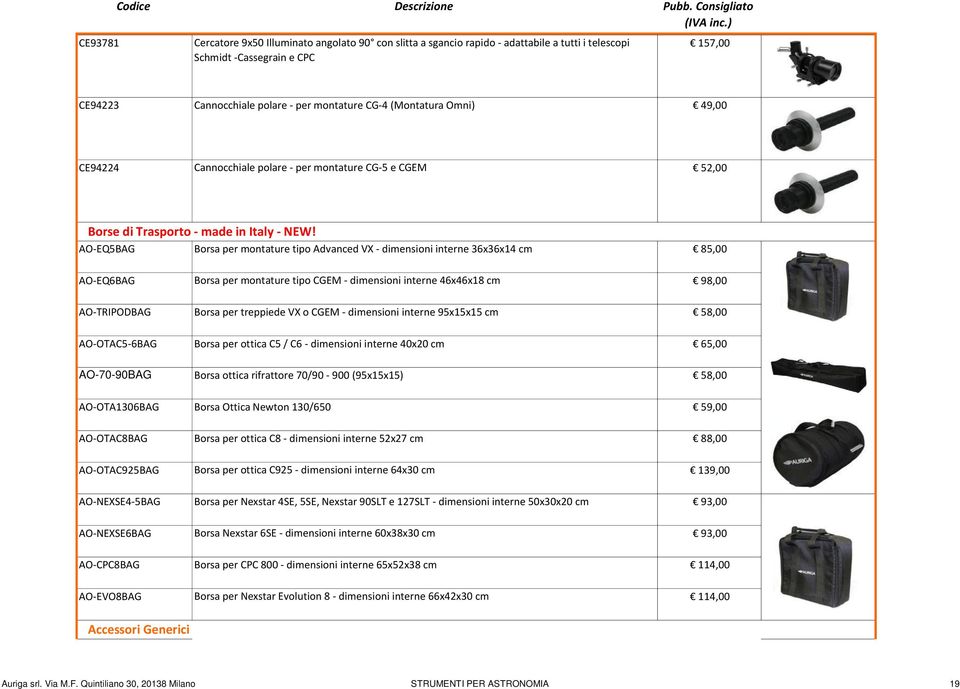 (Montatura Omni) 49,00 CE94224 Cannocchiale polare - per montature CG-5 e CGEM 52,00 Borse di Trasporto - made in Italy - NEW!