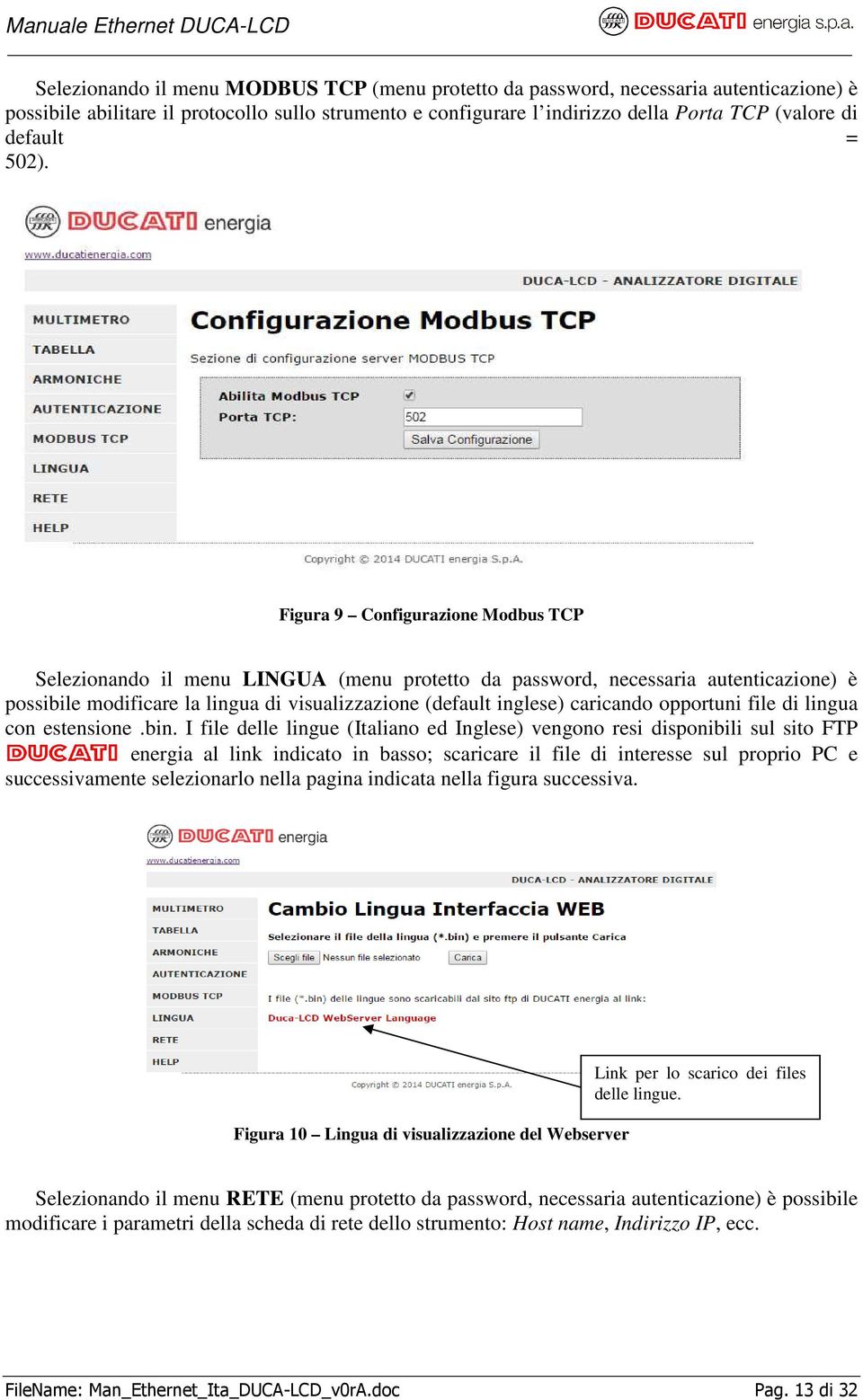 Figura 9 Configurazione Modbus TCP Selezionando il menu LINGUA (menu protetto da password, necessaria autenticazione) è possibile modificare la lingua di visualizzazione (default inglese) caricando