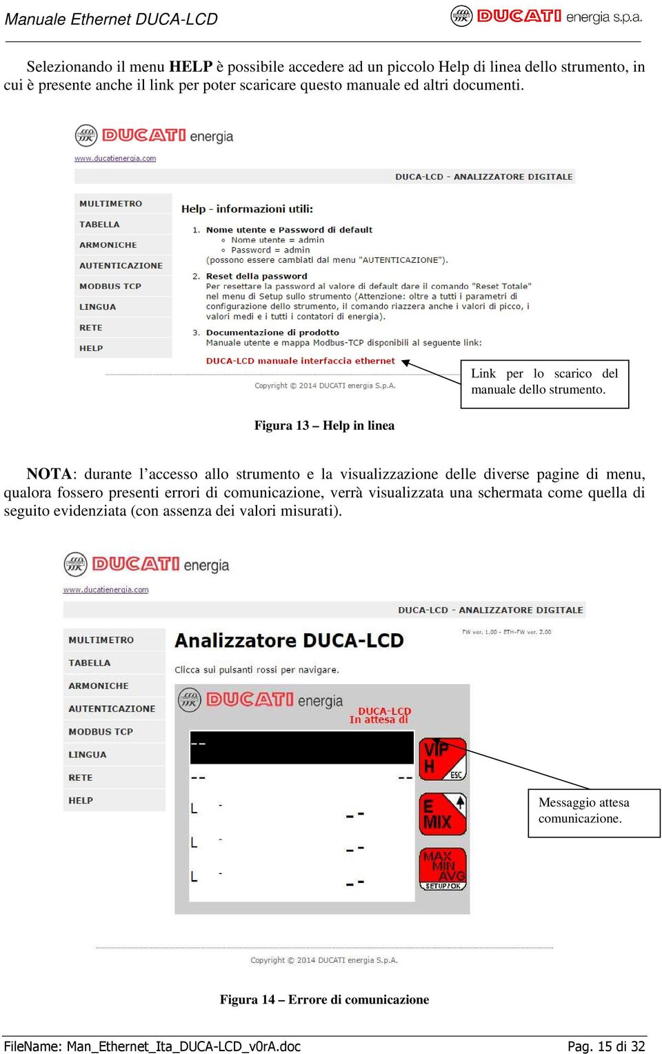 NOTA: durante l accesso allo strumento e la visualizzazione delle diverse pagine di menu, qualora fossero presenti errori di comunicazione, verrà