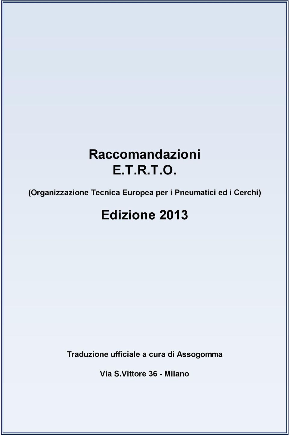 Pneumatici ed i Cerchi) Edizione 2013