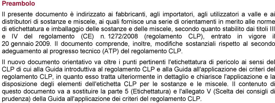 1272/2008 (regolamento CLP), entrato in vigore il 20 gennaio 2009.