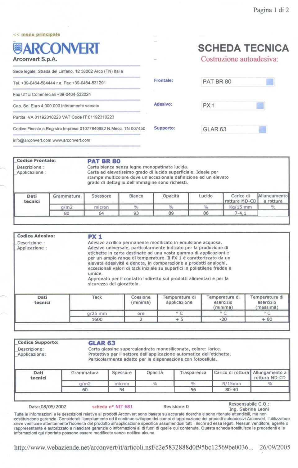 8J J Codice PAT BR 80 Carta bianca senza legno monopatinata lucida. Carta ad elevatissimo grado di lucido superficiale.