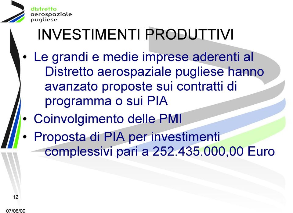 contratti di programma o sui PIA Coinvolgimento delle PMI