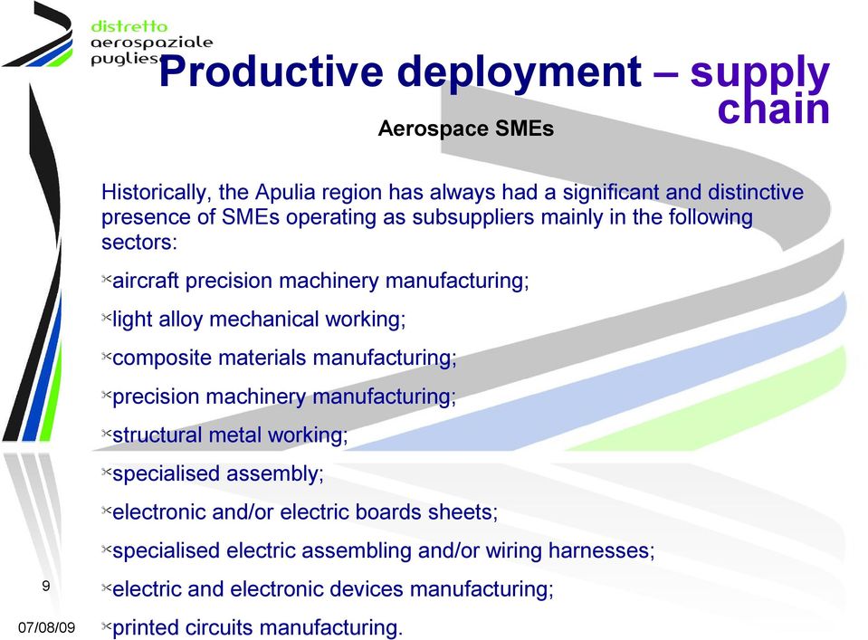 composite materials manufacturing; precision machinery manufacturing; structural metal working; specialised assembly; electronic and/or