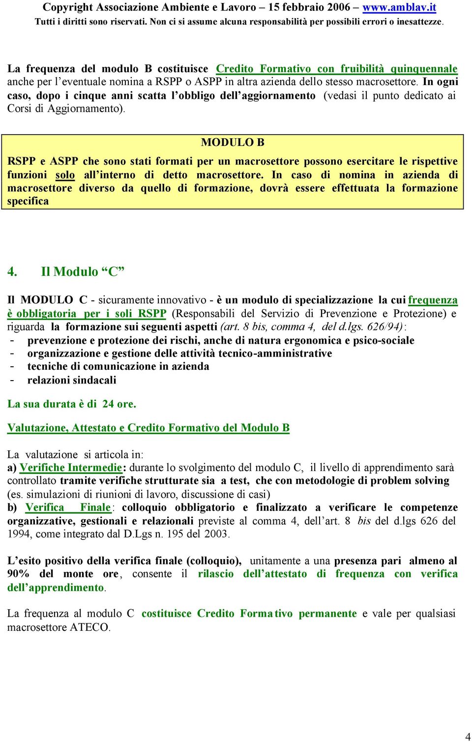 MODULO B RSPP e ASPP che sono stati formati per un macrosettore possono esercitare le rispettive funzioni solo all interno di detto macrosettore.