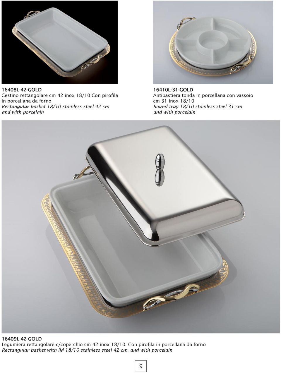 Round tray 18/10 stainless steel 31 cm and with porcelain 16409L-42-GOLD Legumiera rettangolare c/coperchio cm 42