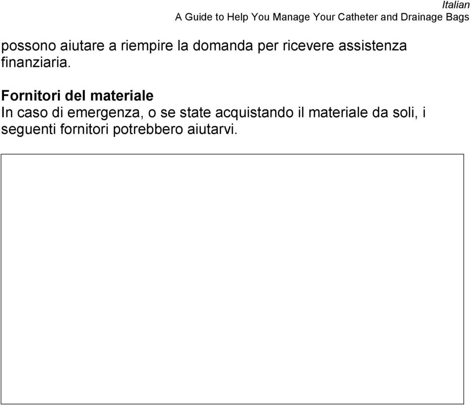 Fornitori del materiale In caso di emergenza, o se