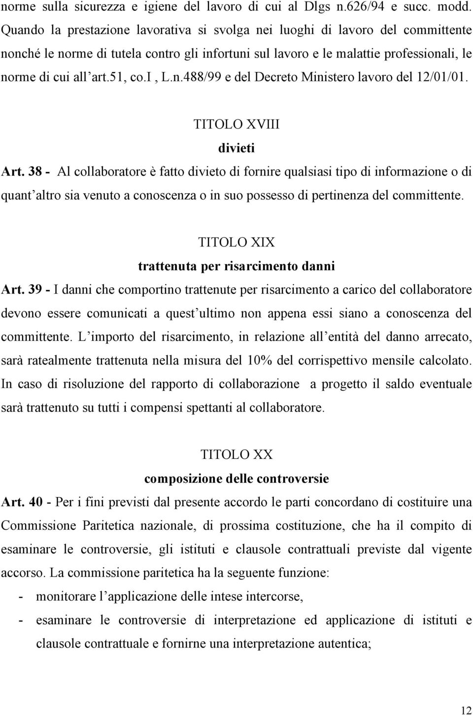 i, L.n.488/99 e del Decreto Ministero lavoro del 12/01/01. TITOLO XVIII divieti Art.