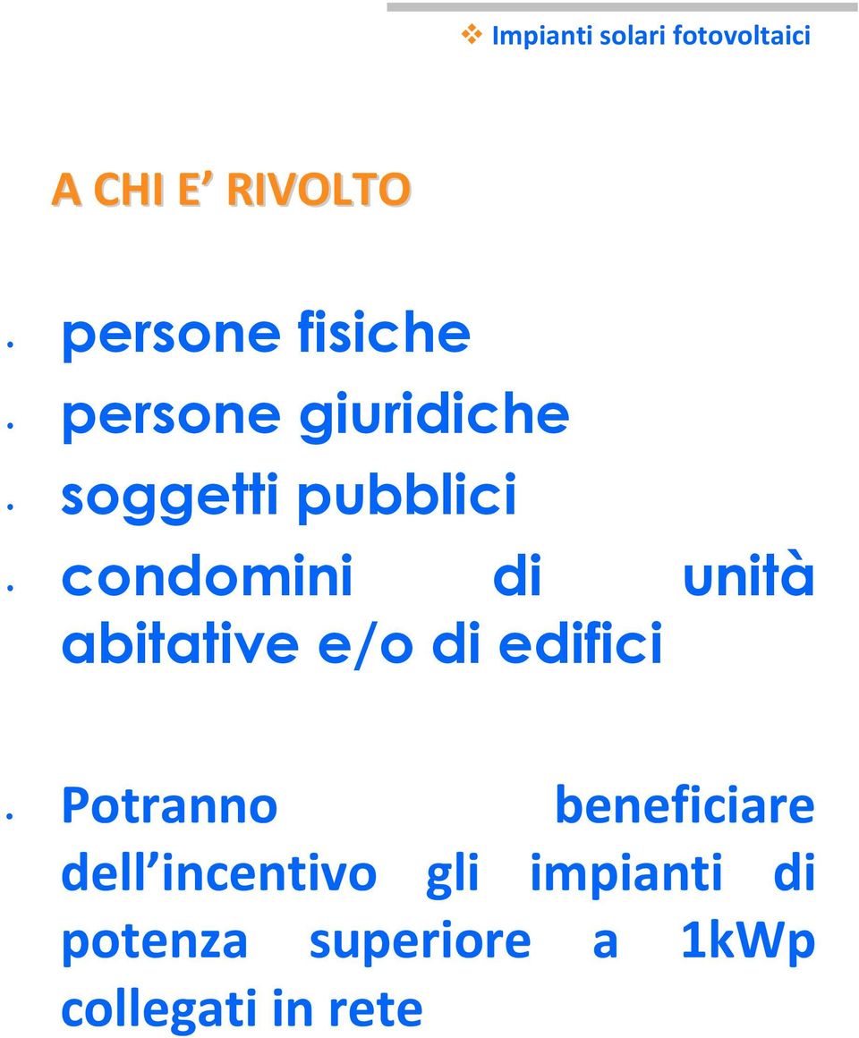 di edifici Potranno beneficiare dell incentivo gli