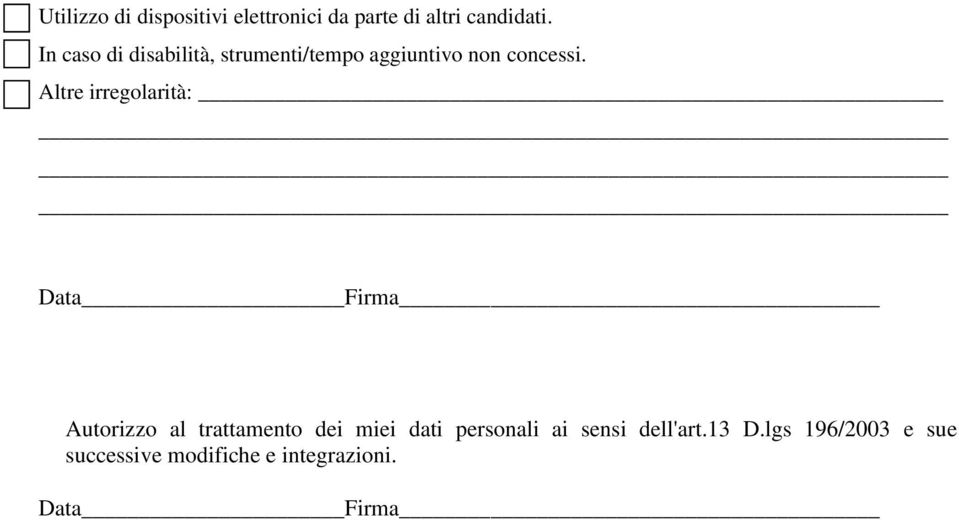 Altre irregolarità: Data Firma Autorizzo al trattamento dei miei dati