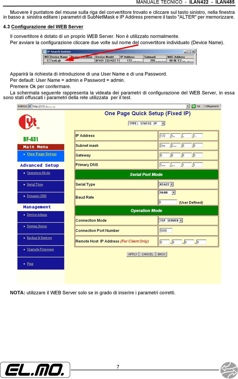 Per avviare la configurazione cliccare due volte sul nome del convertitore individuato (Device Name). Apparirà la richiesta di introduzione di una User Name e di una Password.