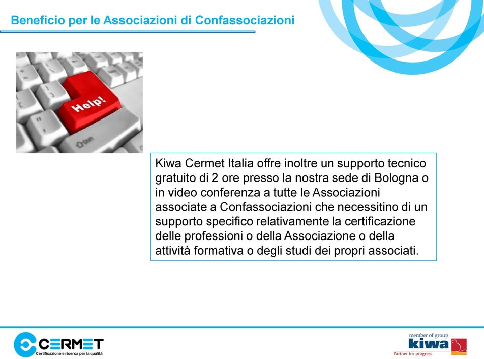 Associazioni associate a Confassociazioni che necessitino di un supporto specifico relativamente la