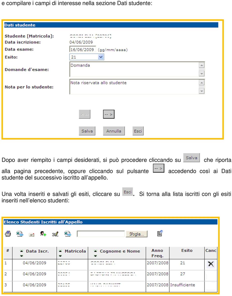 sul pulsante studente del successivo iscritto all appello.