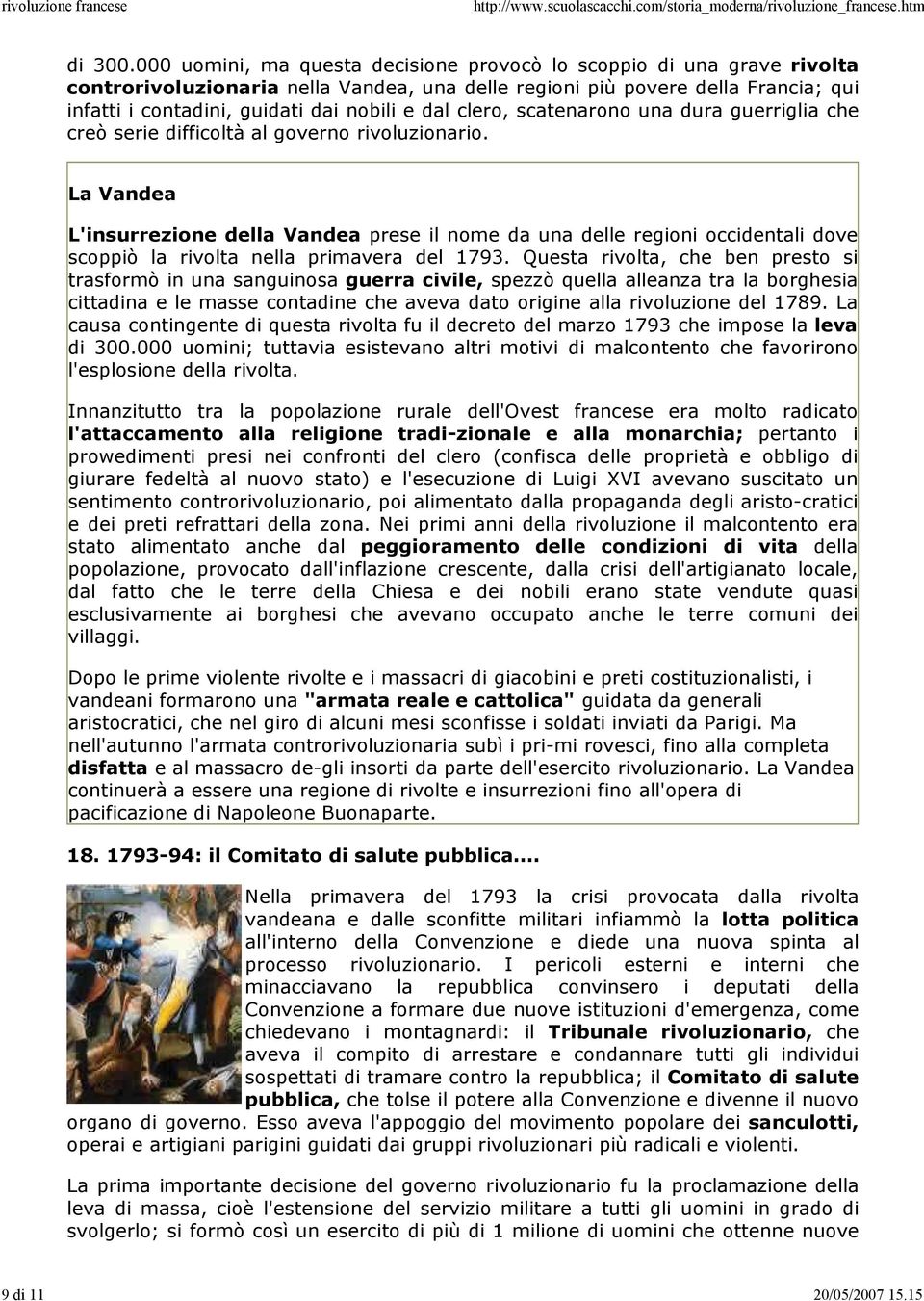 dal clero, scatenarono una dura guerriglia che creò serie difficoltà al governo rivoluzionario.