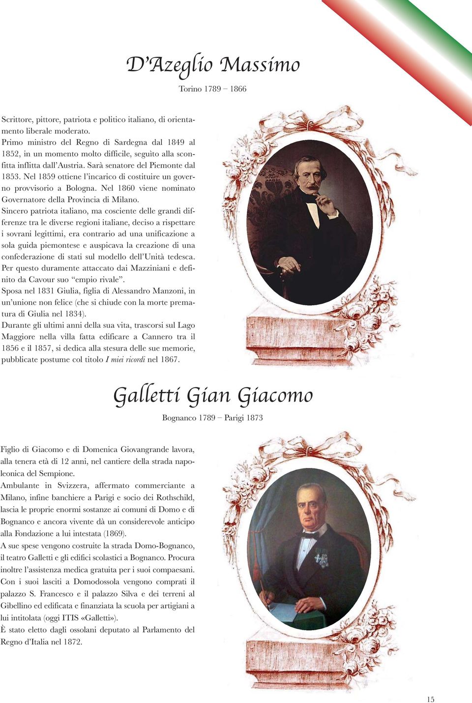 Nel 1859 ottiene l incarico di costituire un governo provvisorio a Bologna. Nel 1860 viene nominato Governatore della Provincia di Milano.