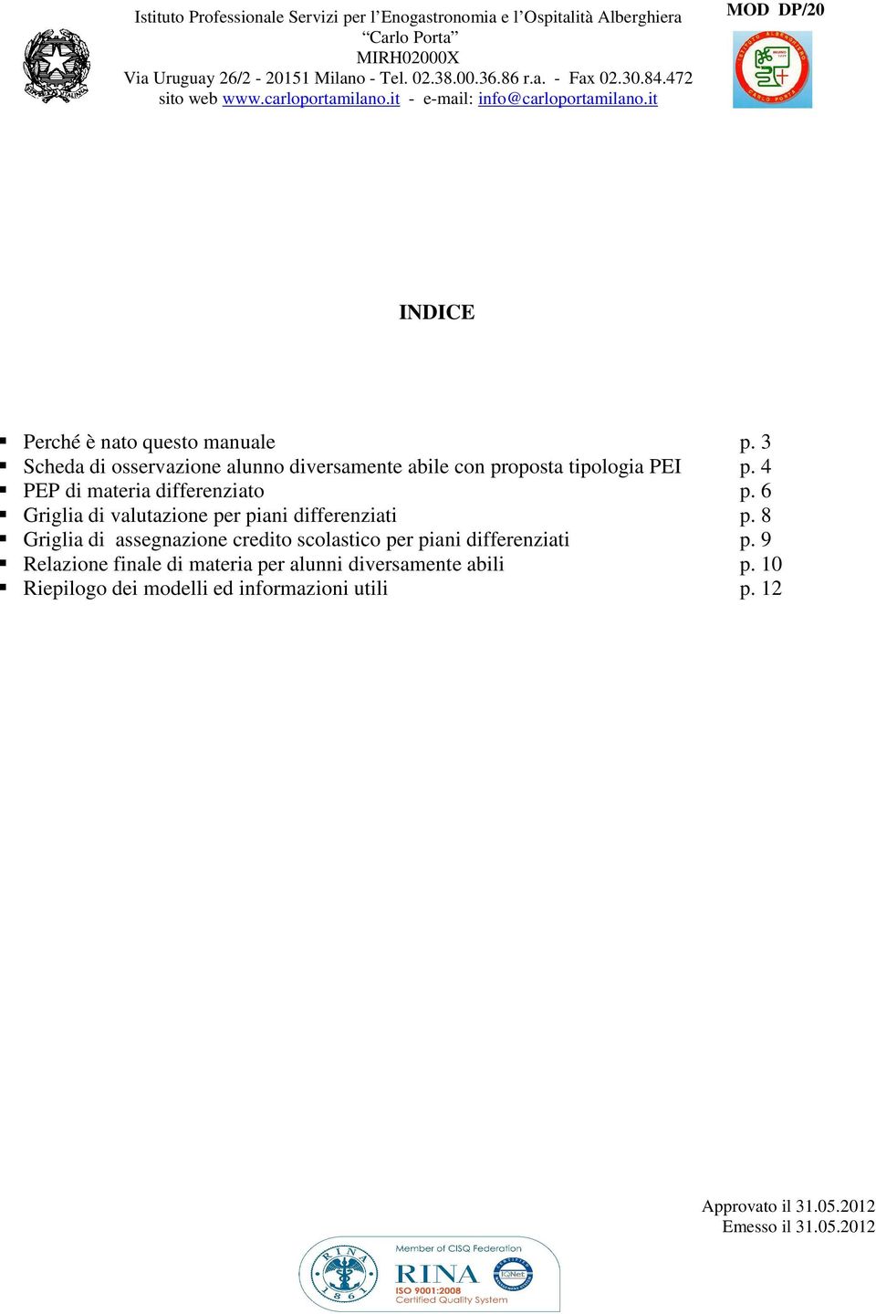 4 PEP di materia differenziato p. 6 Griglia di valutazione per piani differenziati p.