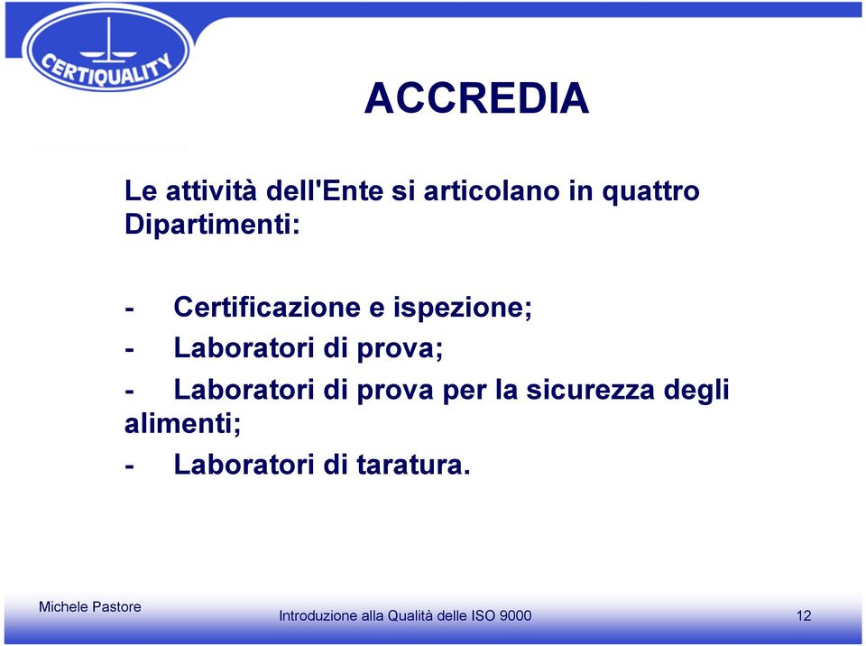 - Laboratori di prova; - Laboratori di prova per la