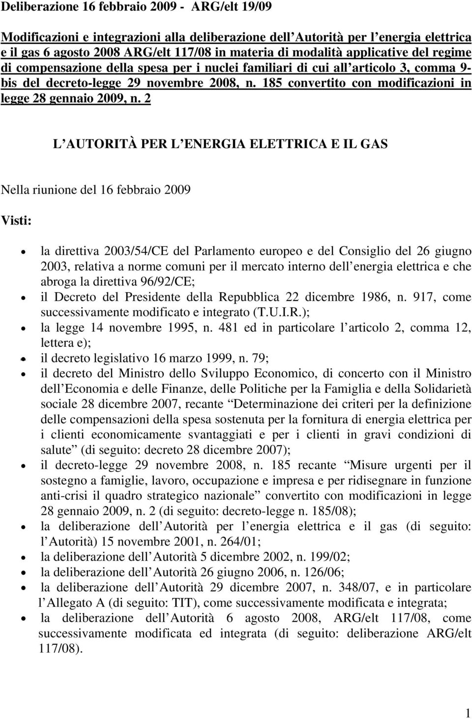 185 convertito con modificazioni in legge 28 gennaio 2009, n.