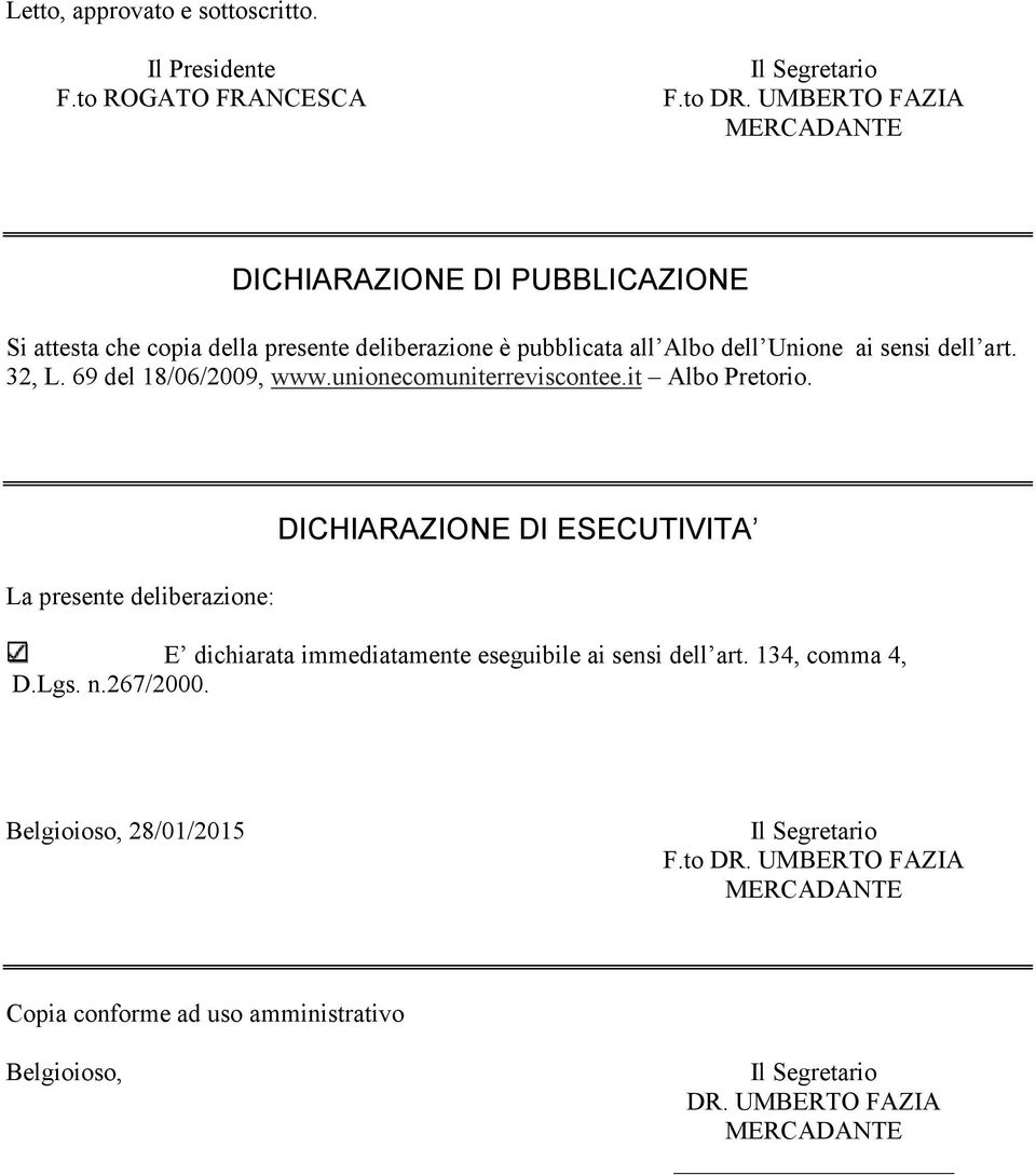 32, L. 69 del 18/06/2009, www.unionecomuniterreviscontee.it Albo Pretorio.