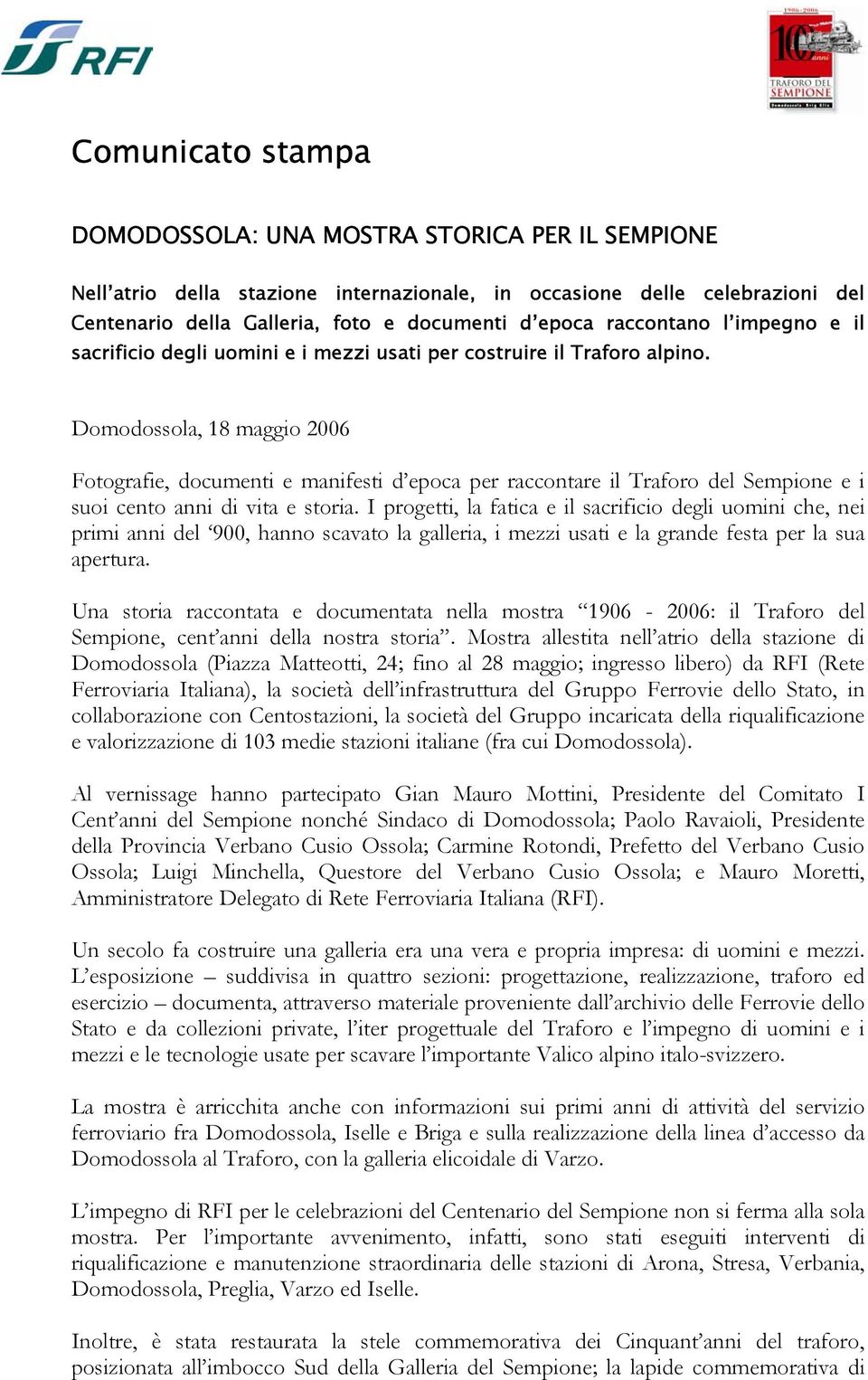 Domodossola, 18 maggio 2006 Fotografie, documenti e manifesti d epoca per raccontare il Traforo del Sempione e i suoi cento anni di vita e storia.