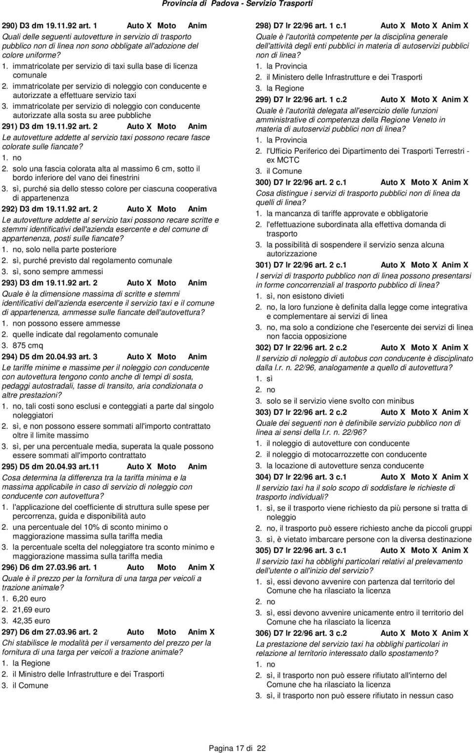 immatricolate per servizio di noleggio con conducente autorizzate alla sosta su aree pubbliche 291) D3 dm 19.11.92 art.